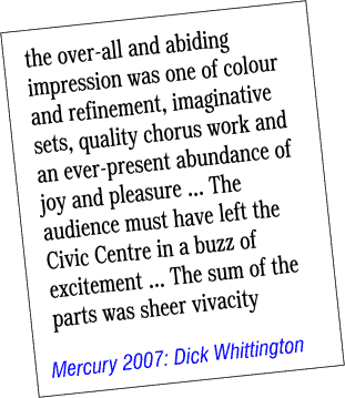 Press quote from Dick Whittington Broxbourne 2007 pantomime